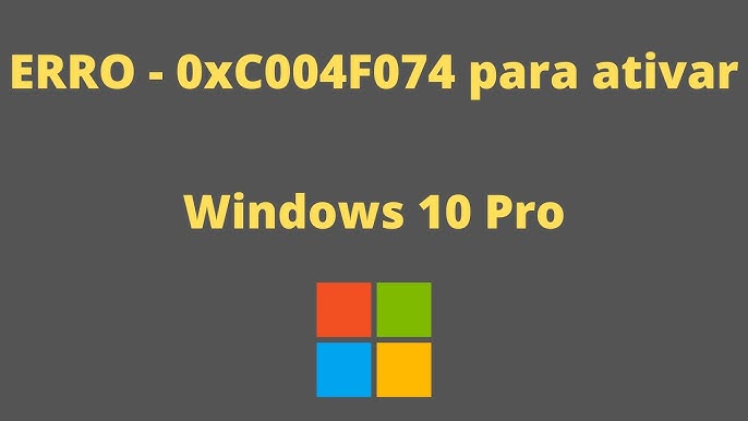 erro 0xC004F074 windows como resolver